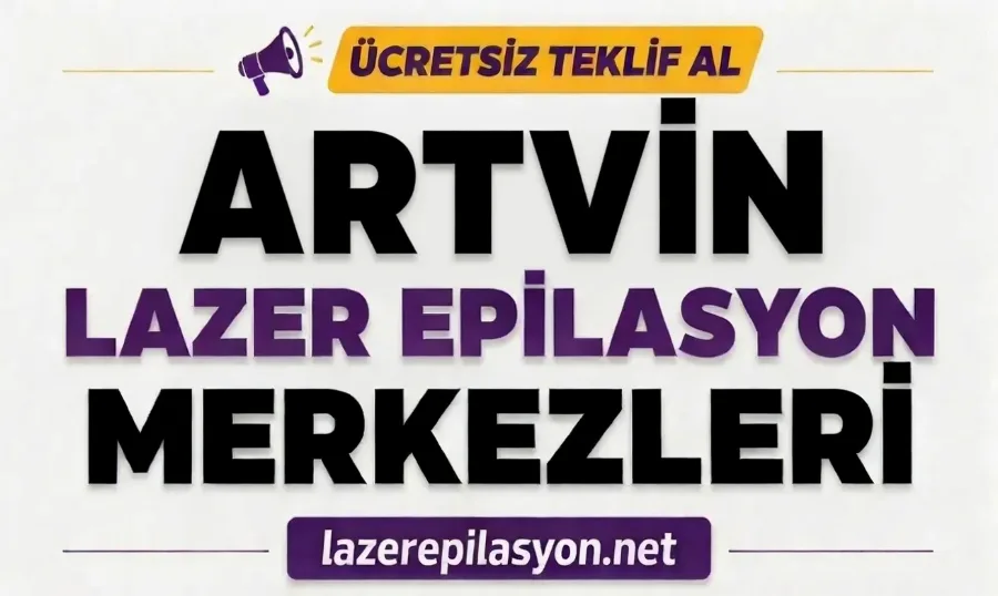 Artvin Lazer Epilasyon